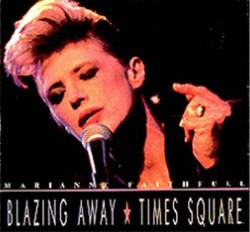 Marianne Faithfull : Blazing Away - Times Square